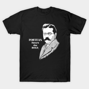 Fortean favors the bold T-Shirt